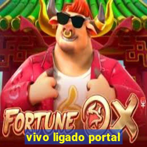 vivo ligado portal